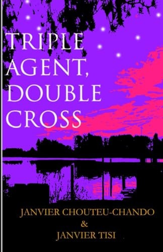 Triple Agent, Double Cross