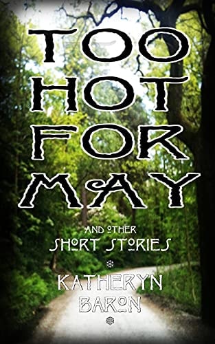 Too Hot for May And Other Short Stories