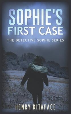 Detective Sophies First Case: A Detective Sophie Novel
