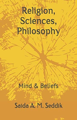 Religion, Sciences, Philosophy Mind and Beliefs