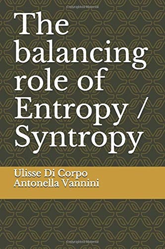 The Balancing Role of Entropy / Syntropy