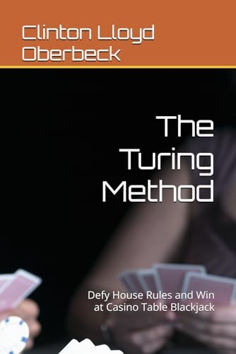 TURING METHOD Defy House Rules and Win at Casino Table Blackjack