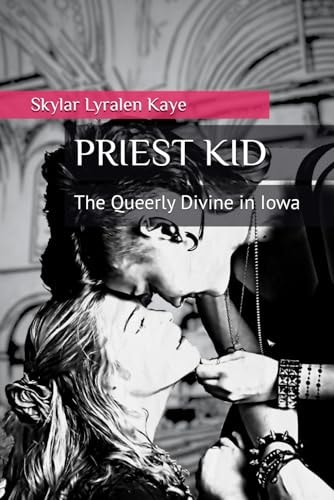 Priest Kid The Queerly Divine in Iowa