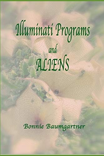 ILLUMINATI PROGRAMS and ALIENS Listed Alphabetically