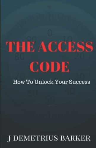 The Access Code How To Unlock Your Success