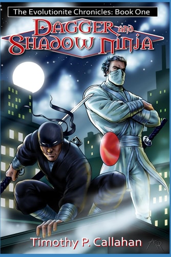 The Evolutionite Chronicles Book One Dagger and Shadow Ninja