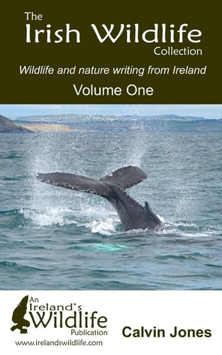 The Irish Wildlife Collection Wildlife and Nature Writing from Ireland: Volume One