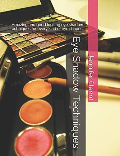 Eye Shadow Techniques Amazing and Good Looking Eye Shadow Techniques for Every Kind of Eye Shapes.