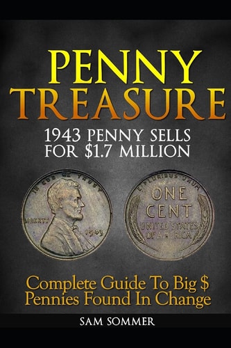 Penny Treasure Complete Guide To Big $ Pennies Found In Change