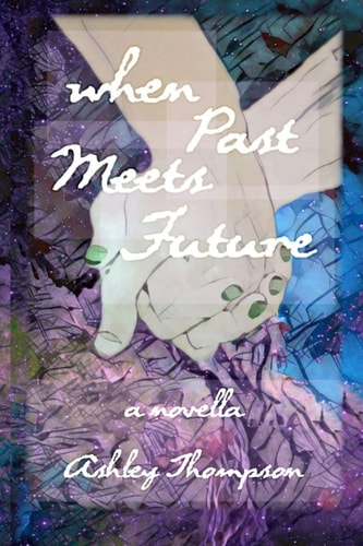 When Past Meets Future A Novella