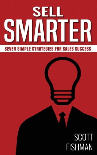 Sell Smarter Seven Simple Strategies For Sales Success