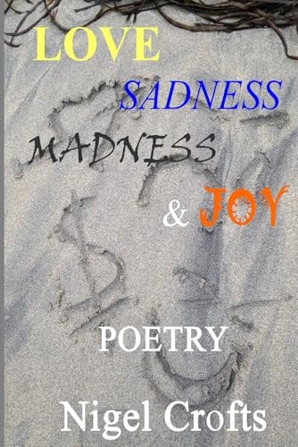 Love, Sadness, Madness and Joy Poetry