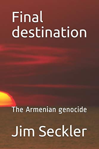 Final Destination The Armenian Genocide