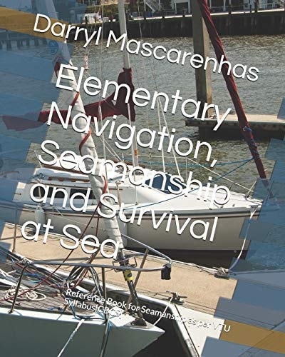 Elementary Navigation, Seamanship and Survival at Sea Reference Book for Seamanship As Per VTU Syllabus[CBCS]