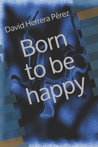Born to be Happy