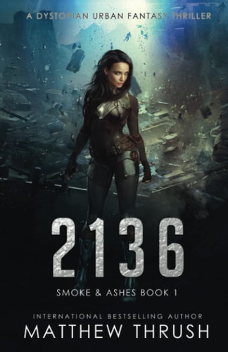 2136 A Dystopian Urban Fantasy Thriller