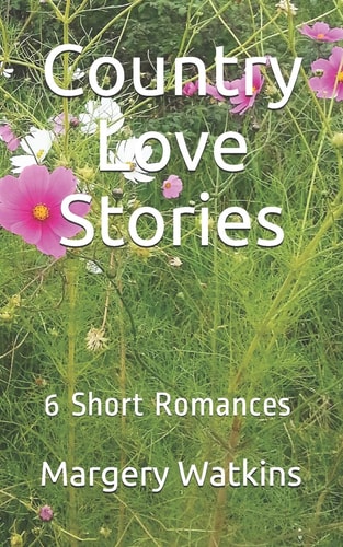 Country Love Stories 6 Short Romances in One Book