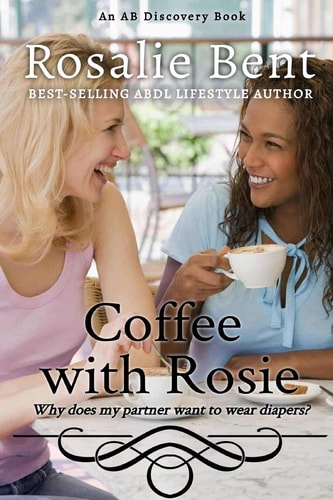 Coffee with Rosie Why Does My Partner Want to Wear Diapers?