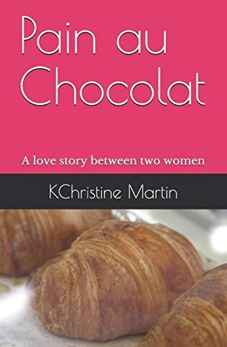 Pain Au Chocolat A Love Story Between Two Women