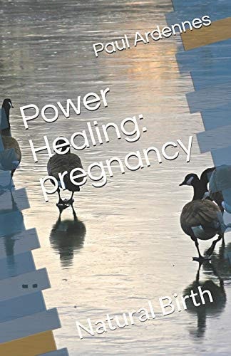 Power Healing Pregnancy: Natural Birth