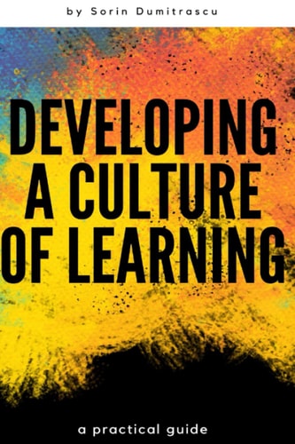 Developing a Culture of Learning A Practical Guide