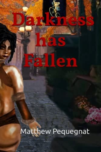 Darkness Has Fallen