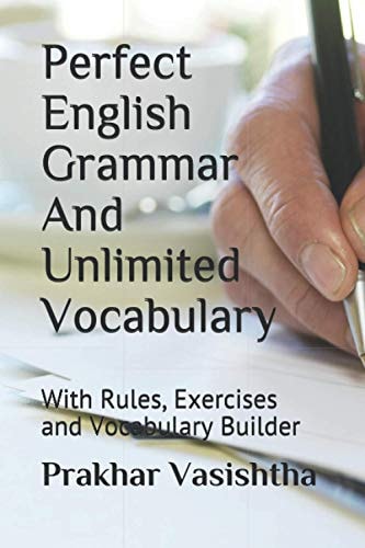 Perfect English Grammar And Unlimited Vocabulary With Rules, Exercises and Vocabulary Builder