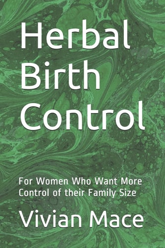 Herbal Birth Control For Women Who Want More Control of Their Family Size