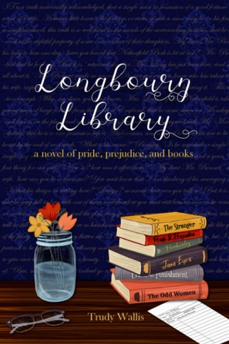 Longbourn Library A Novel of Pride, Prejudice, and Books