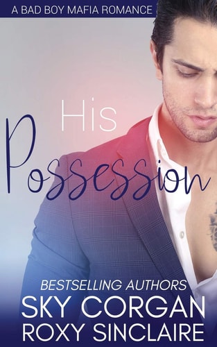 His Possession A Bad Boy Mafia Romance