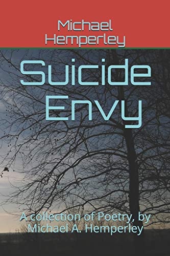 Suicide Envy A Collection of Poetry, by Michael A. Hemperley