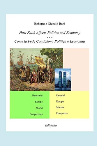 How Faith Affects Politics and Economy Come La Fede Condiziona Politica E Economia