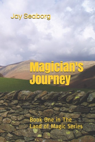 Magician's Journey Book One in The Land of Magic Series