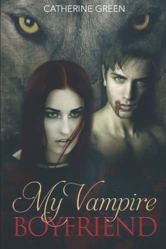 My Vampire Boyfriend (A Redcliffe Short Story Anthology) The Redcliffe Novels Paranormal Series