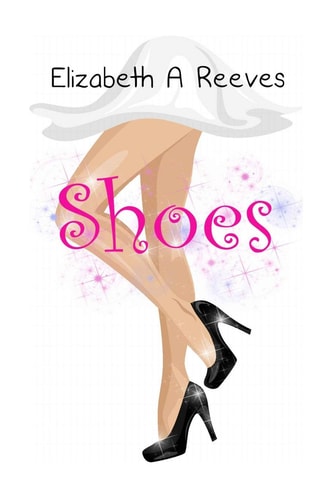 Shoes A Reluctant Fairy Tale