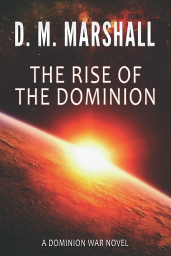 The Rise of The Dominion A Dominion War Novel