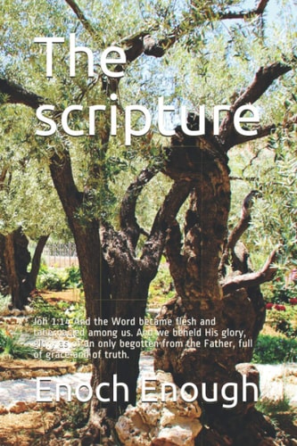 The Scripture Joh 1:14 and the Word Became Flesh and Tabernacled Among Us. and We Beheld His Glory, Glory As of an Only Begotten from the Father, Full of Grace and of Truth