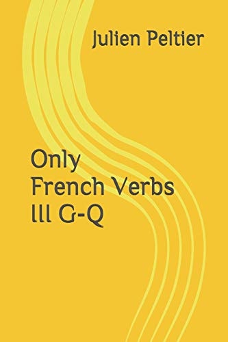 Only French Verbs III G-Q