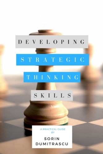 Developing Strategic Thinking Skills A Practical Guide