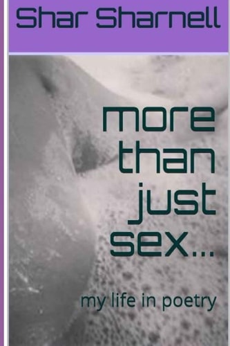 More Than Just Sex... My Life in Poetry