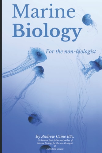 Marine Biology For The Non-Biologist