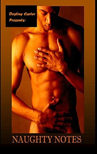 Naughty Notes The Destiny Carter E-Book Collection