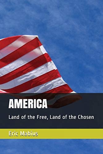 America Land of the Free, Land of the Chosen