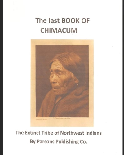 The Last Book of Chimacum The Extinct Tribe of Northwest Indians