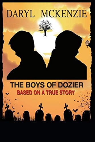 The Boys of Dozier Based on a True Story