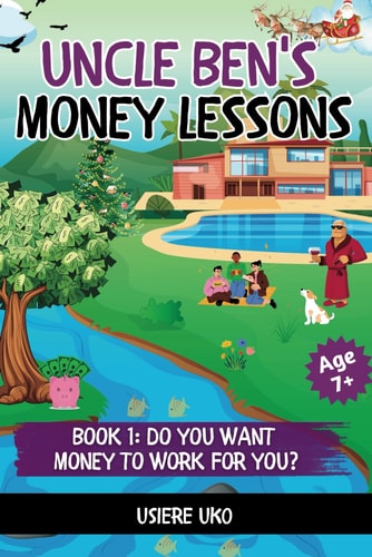 Uncle Ben's Money Lessons Part I: Do You Want to Work for Money?