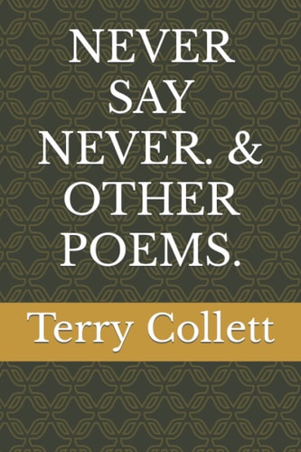 NEVER SAY NEVER. and OTHER POEMS
