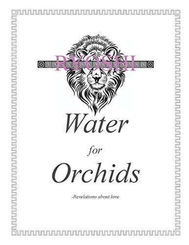 Water for Orchids Revelations About Love