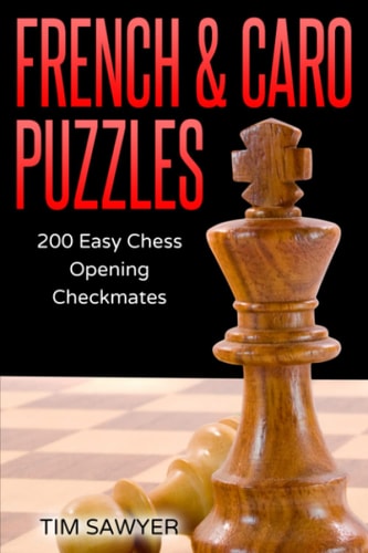 French and Caro Puzzles 200 Easy Chess Opening Checkmates
