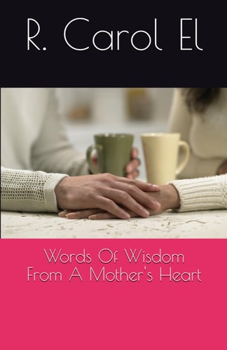 Words Of Wisdom From A Mother's Heart